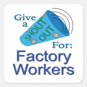 Pegatina Cuadrada Gritos para los trabajadores de fábrica