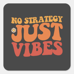 Pegatina Cuadrada Groovy No Strategy Just Vibes Retro