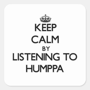 Pegatina Cuadrada Guarde la calma escuchando HUMPPA