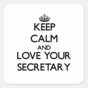 Pegatina Cuadrada Guarde la calma y ame a su secretaria