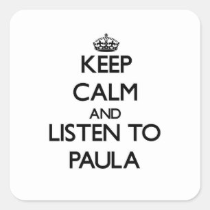 Pegatina Cuadrada Guarde la calma y escuche Paula