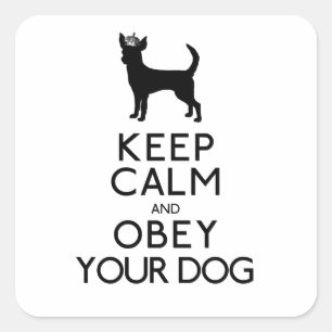 Pegatina Cuadrada "Guarde la calma y obedezca su perro "