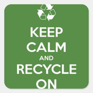 Pegatina Cuadrada Guarde la calma y recíclela en verde