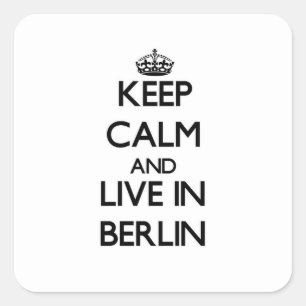 Pegatina Cuadrada Guarde la calma y viva en Berlín