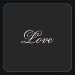 Pegatina Cuadrada Guión de caligrafía de moda Boda de amor negro<br><div class="desc">Puede cambiar fácilmente las fuentes y los colores. También puede agregar su logotipo y la imagen de fondo como desee.</div>