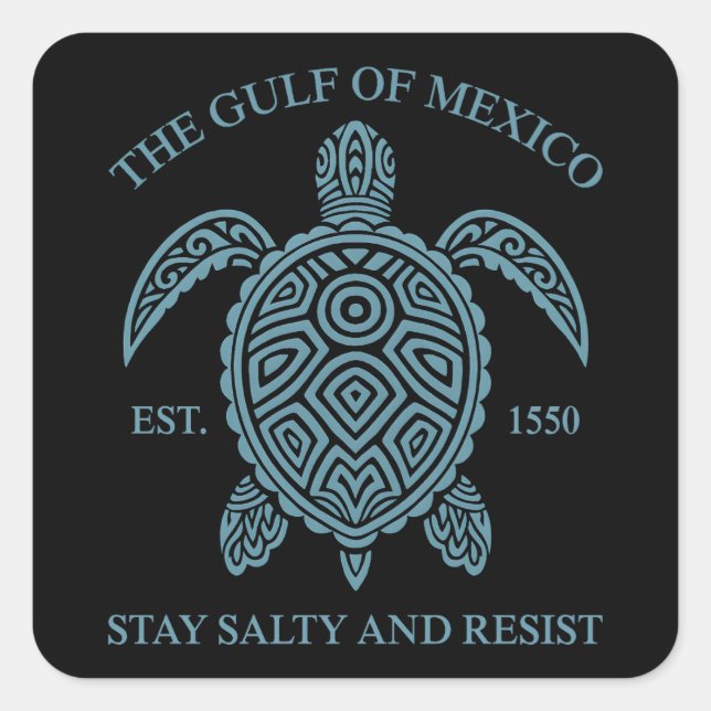 Pegatina Cuadrada Gulf Of Mexico ESTD 1550 Stay Salty And Resist (Anverso)
