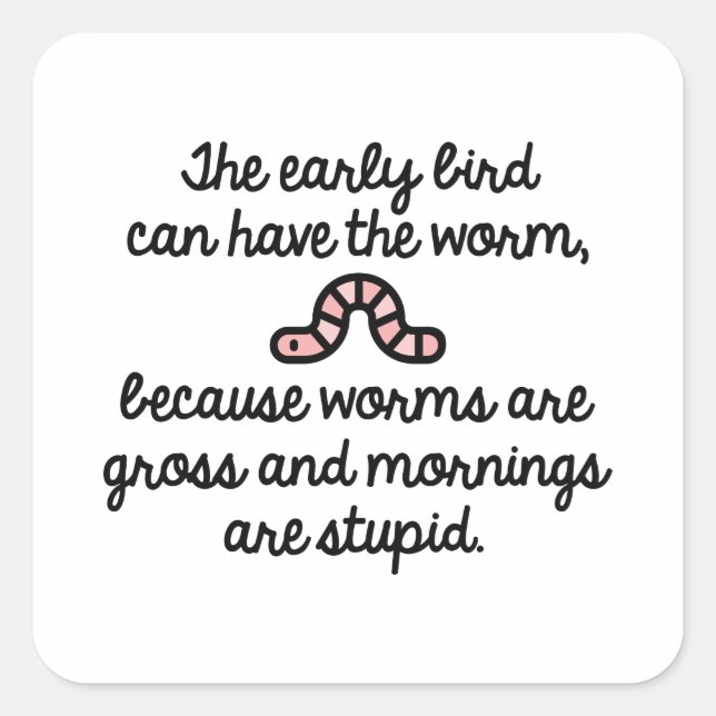 Pegatina Cuadrada Gusano de pájaro temprano (Anverso)