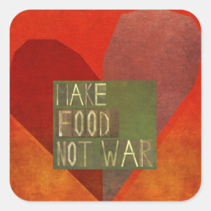 Pegatina Cuadrada Hacer que la comida no sea guerra