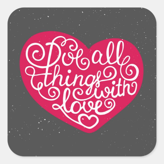 Pegatina Cuadrada Hacer todas las cosas con amor rojo (Anverso)