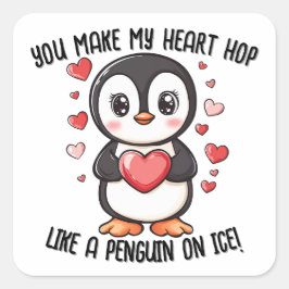 Pegatina Cuadrada Haces Mi Corazón El día de San Valentín... Pingüin