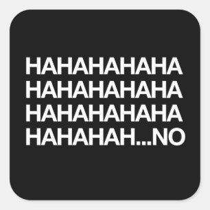 Pegatina Cuadrada Hahahaha… ningún