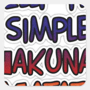 Pegatina Cuadrada Hakuna Matata Manténgalo Simple