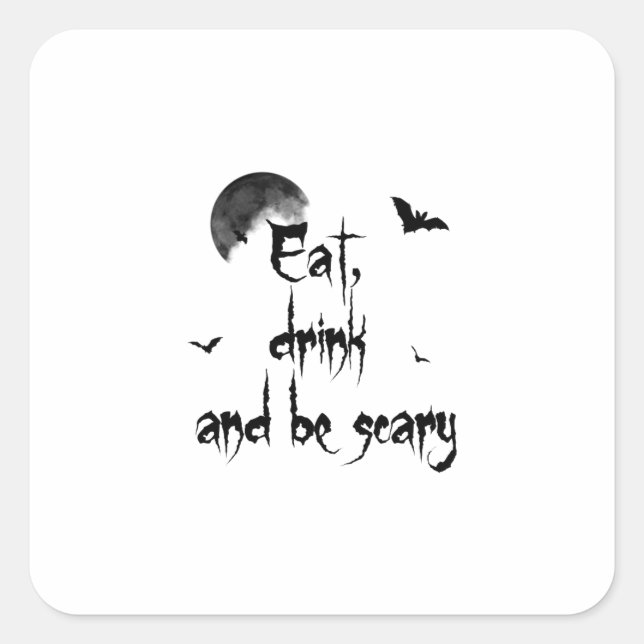 Pegatina Cuadrada Halloween - Come, bebe y da miedo (Anverso)