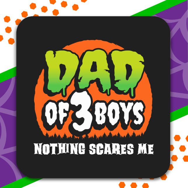 Pegatina Cuadrada Halloween divertido nada me asusta papá de 3 niños (Subido por el creador)