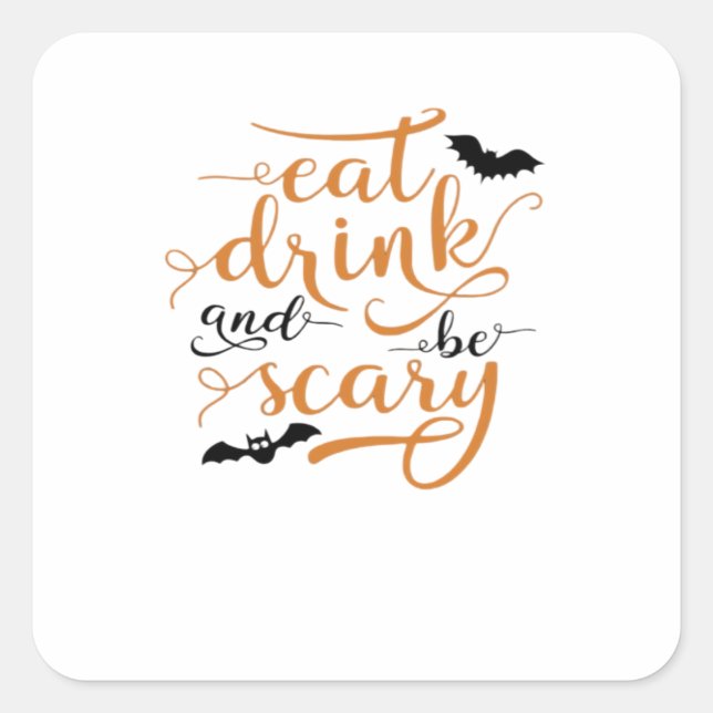 Pegatina Cuadrada Halloween Eat Drink And Be Scary Creative Casual (Anverso)