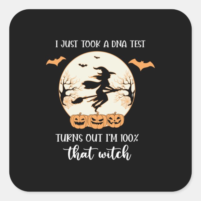 Pegatina Cuadrada Halloween I Just Took A DNA Test Birthday (Anverso)