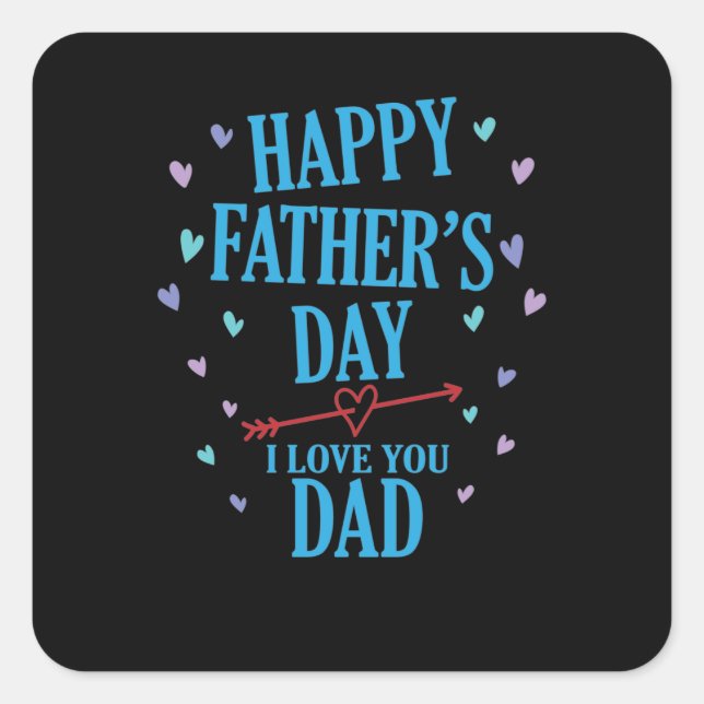 Pegatina Cuadrada Happy Father's Day I love you Dad Papa (Anverso)