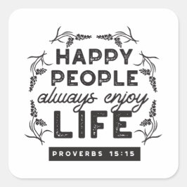 Pegatina Cuadrada Happy Life with Faith – Proverbs 15:15 Art