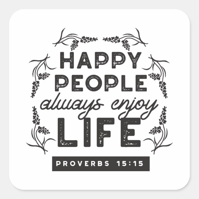 Pegatina Cuadrada Happy Life with Faith – Proverbs 15:15 Art (Anverso)
