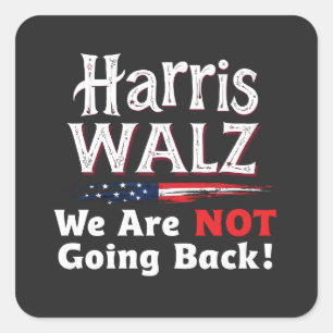 Pegatina Cuadrada Harris Walz No vamos a volver a las elecciones 202