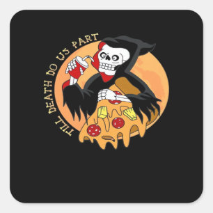 Pegatina Cuadrada Hasta que la muerte nos separe. ¡Pizza para siempr