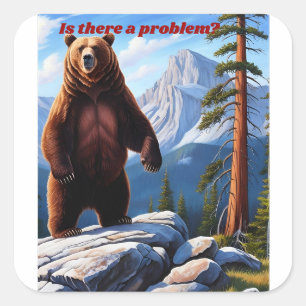 Pegatina Cuadrada ¿Hay algún problema? - Salvaje Grizzly