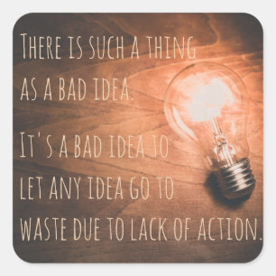 Pegatina Cuadrada Hay una cosa tal como una mala idea