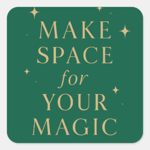 Pegatina Cuadrada Haz Espacio para tu Magia