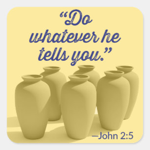 Pegatina Cuadrada Haz Lo Que Te Diga John 2:5