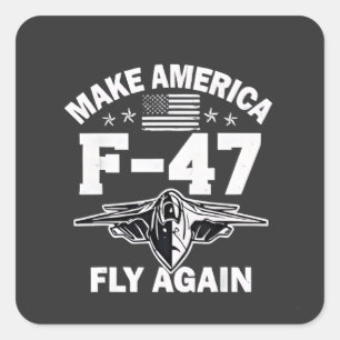 Pegatina Cuadrada Haz que los F-47 vuelen de nuevo el 4 de julio