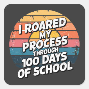 Pegatina Cuadrada He rugido mi proceso durante 100 días de colegio