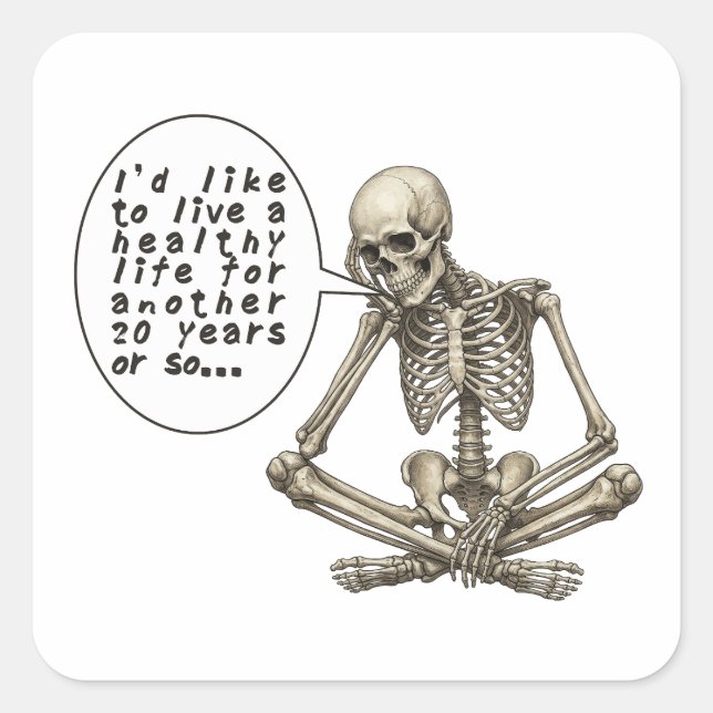 Pegatina Cuadrada Healthy Life Can Wait Skeleton (Anverso)