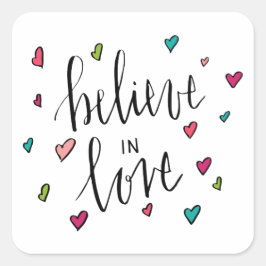 Pegatina Cuadrada Hearts Believe Love Quote