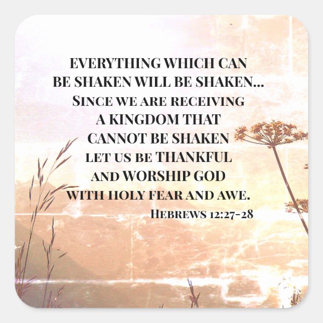 Pegatina Cuadrada Hebreos 12:27-28 TODO LO QUE SE PUEDE DESACTIVAR (Anverso)