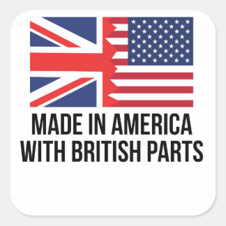 Pegatina Cuadrada Hecho en Estados Unidos Con Partes Británicas