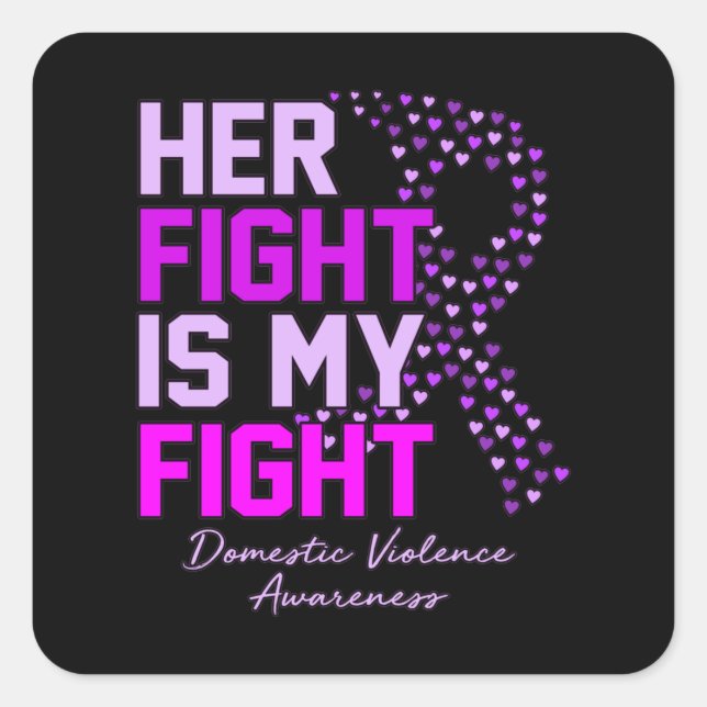 Pegatina Cuadrada Her Fight Is My Fight Domestic Violence Awareness (Anverso)