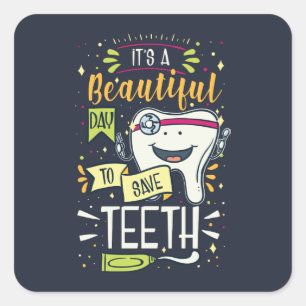 Pegatina Cuadrada Hermoso Día Para Salvar Dientes Dentista Enfermera