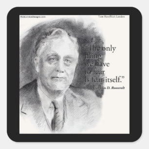 Pegatina Cuadrada Hermoso retrato de FDR y cita "Miedo a sí mismo"