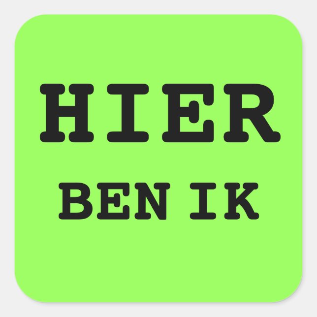 Pegatina Cuadrada HIER BEN IK koffer sticker (Anverso)