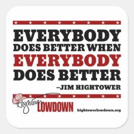 Pegatina Cuadrada Hightower Lowdown: Todo el mundo lo hace mejor (Pe