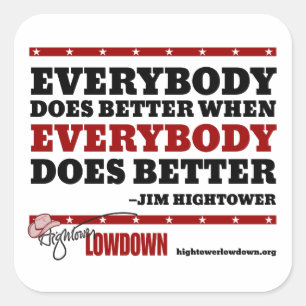 Pegatina Cuadrada Hightower Lowdown: Todo el mundo lo hace mejor (Pe