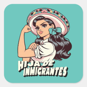 Pegatina Cuadrada Hija De Inmigrantes Cultura Mexicana
