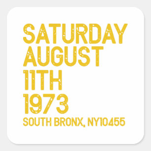 Pegatina Cuadrada Hip Hop nació el sábado 11 de agosto de 1973, 50 a
