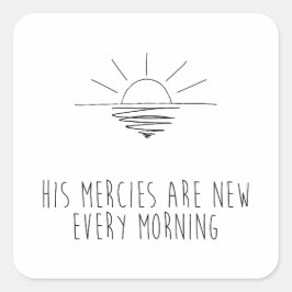 Pegatina Cuadrada His Mercies Are New Every Morning