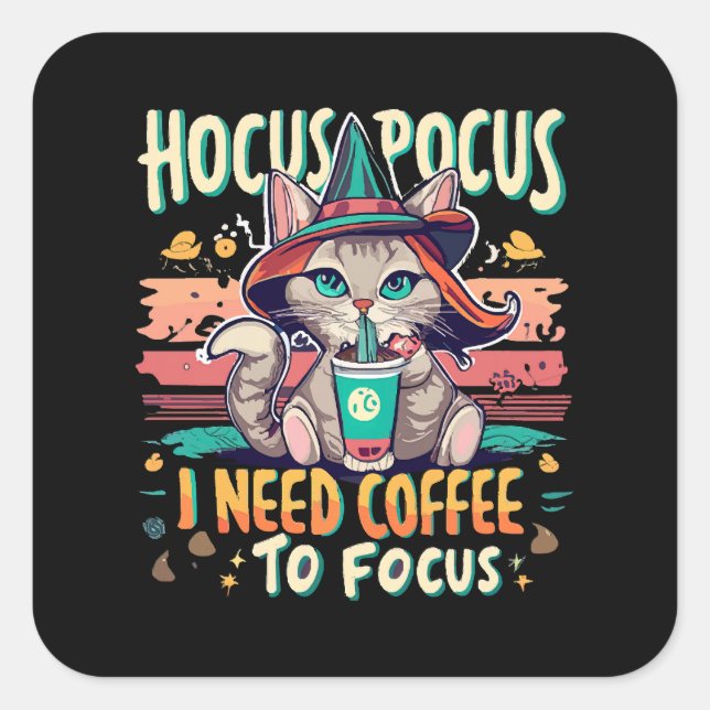 Pegatina Cuadrada Hocus Focus - Necesito café para concentrarme (Anverso)