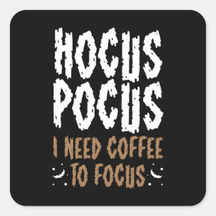 Pegatina Cuadrada Hocus Pocus Necesito Café Para Centrarme En Hallow