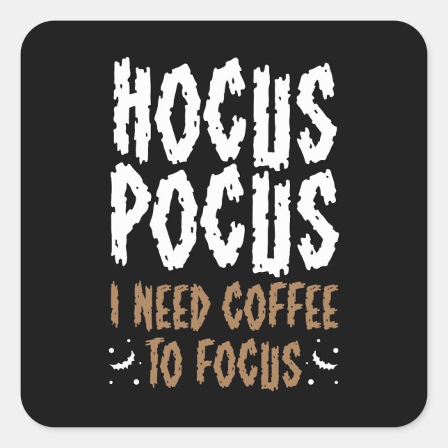 Pegatina Cuadrada Hocus Pocus Necesito Café Para Centrarme En Hallow (Anverso)