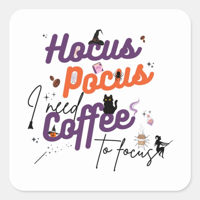 Pegatina Cuadrada Hocus Pocus necesito café para enfocarme (Anverso)