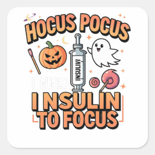 Pegatina Cuadrada Hocus Pocus Necesito insulina para enfocar la diab