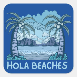 Pegatina Cuadrada HOLA BEACHES divertida vida de playa verano